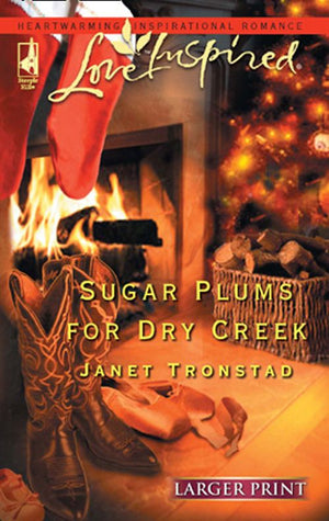 Sugar Plums for Dry Creek (Mills & Boon Love Inspired) by Janet Tronstad