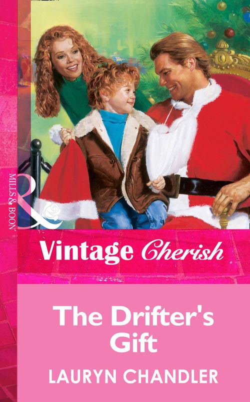 The Drifter's Gift (Mills & Boon Vintage Cherish): First edition by Lauryn Chandler (9781472069313)