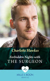 Forbidden Nights With The Surgeon (Billionaire Twin Surgeons, Book 2) (Mills & Boon Medical) by Charlotte Hawkes (9780008918750)