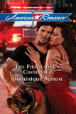 The Firefighter's Cinderella (Mills & Boon American Romance) by Dominique Burton