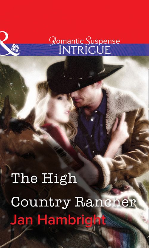 The High Country Rancher (Mills & Boon Intrigue) by Jan Hambright