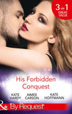 His Forbidden Conquest: A Moment on the Lips / The Best Mistake of Her Life / Not Just Friends (Mills & Boon By Request) by Kate Hardy, Aimee Carson and Kate Hoffmann