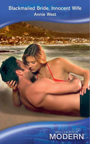 Blackmailed Bride, Innocent Wife (Mills & Boon Modern) by Annie West