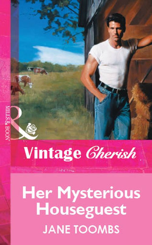 Her Mysterious Houseguest (Mills & Boon Vintage Cherish): First edition by Jane Toombs (9781472081223)