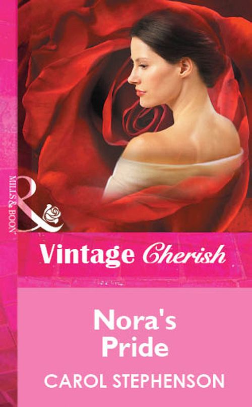 Nora's Pride (Mills & Boon Vintage Cherish): First edition by Carol Stephenson (9781472081636)