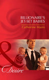 Billionaire's Jet-Set Babies (Billionaires and Babies, Book 21) (Mills & Boon Desire) by Catherine Mann