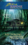 Under the Marshal's Protection (Mills & Boon Love Inspired) by Kathleen Tailer
