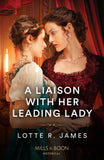 A Liaison With Her Leading Lady (Mills & Boon Historical) by Lotte R. James (9780263320718)