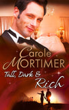Tall, Dark & Rich: His Christmas Virgin / Married by Christmas / A Yuletide Seduction by Carole Mortimer
