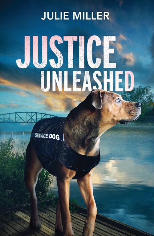 Justice Unleashed (Protectors at K-9 Ranch, Book 6) (Mills & Boon Heroes) by Julie Miller