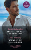 The Italian's Final Redemption / Bound As His Business-Deal Bride: The Italian's Final Redemption / Bound as His Business-Deal Bride (Mills & Boon Modern) by Jackie Ashenden and Kali Anthony