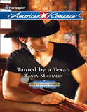 Tamed By A Texan (Hill Country Heroes, Book 2) (Mills & Boon American Romance) by Tanya Michaels
