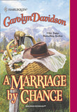 A Marriage By Chance (Mills & Boon Historical) by Carolyn Davidson