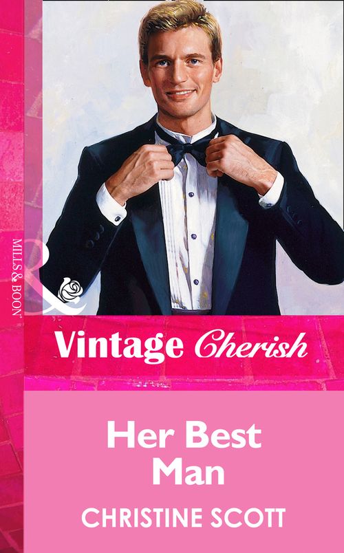 Her Best Man (Mills & Boon Vintage Cherish) by Christine Scott