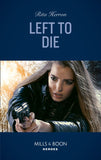 Left To Die (A Badge of Honor Mystery, Book 2) (Mills & Boon Heroes) by Rita Herron