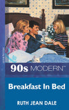 Breakfast In Bed (Mills & Boon Vintage 90s Modern) by Ruth Jean Dale