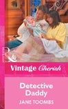 Detective Daddy (Mills & Boon Vintage Cherish) by Jane Toombs