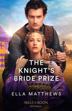 The Knight's Bride Prize (The Knights' Missions, Book 2) (Mills & Boon Historical) by Ella Matthews (9780263321012)