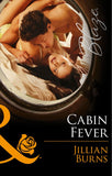 Cabin Fever (The Wrong Bed, Book 58) (Mills & Boon Blaze) by Jillian Burns