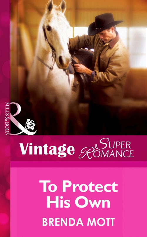 To Protect His Own (Single Father, Book 11) (Mills & Boon Vintage Superromance) by Brenda Mott