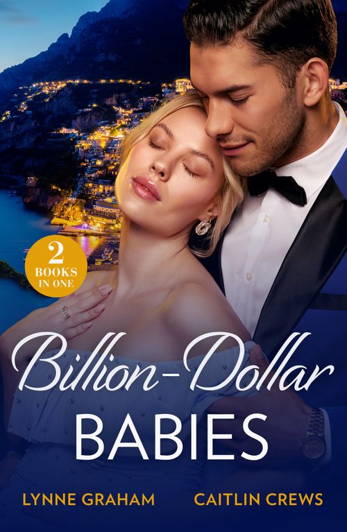Billion-Dollar Babies: Baby Worth Billions (The Diamond Club) / Pregnant Princess Bride (The Diamond Club) (Mills & Boon Modern) by Lynne Graham and Caitlin Crews