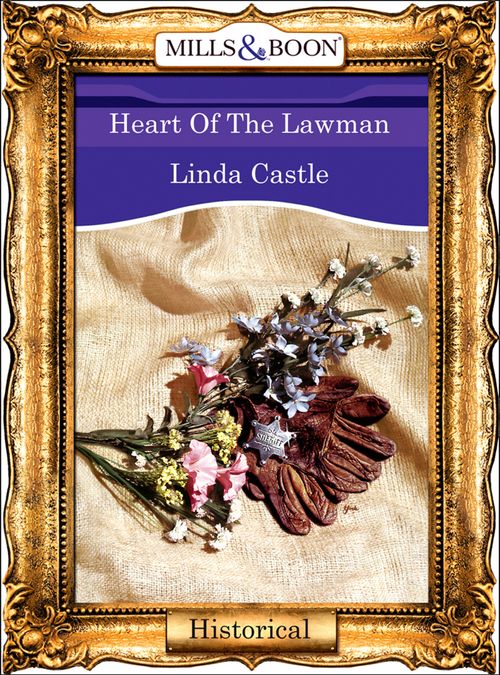 Heart Of The Lawman (Mills & Boon Vintage 90s Modern): First edition by Linda Castle (9781408989401)