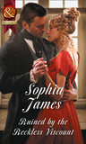 Ruined By The Reckless Viscount (Mills & Boon Historical) by Sophia James