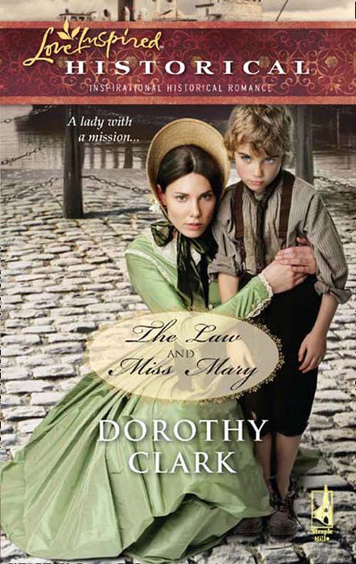 The Law And Miss Mary (Mills & Boon Historical): First edition by Dorothy Clark (9781408937723)