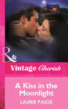 A Kiss In The Moonlight (Mills & Boon Vintage Cherish) by Laurie Paige