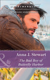 The Bad Boy Of Butterfly Harbor (Mills & Boon Heartwarming) by Anna J. Stewart