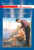To Love An Older Man (Mills & Boon American Romance) by Debbi Rawlins