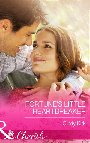 Fortune's Little Heartbreaker (The Fortunes of Texas: Cowboy Country, Book 2) (Mills & Boon Cherish) by Cindy Kirk