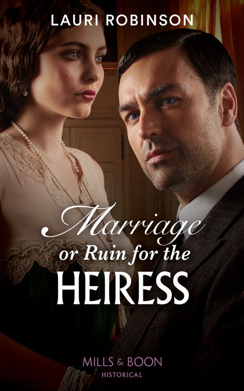 Marriage Or Ruin For The Heiress (The Osterlund Saga, Book 1) (Mills & Boon Historical) by Lauri Robinson