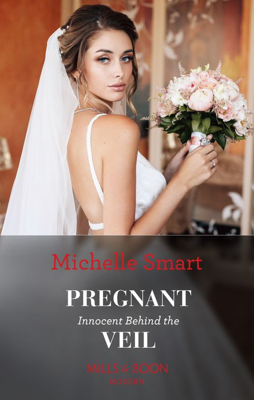 Pregnant Innocent Behind The Veil (Scandalous Royal Weddings, Book 2) (Mills & Boon Modern) by Michelle Smart
