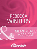 Meant-To-Be Marriage (Mills & Boon Cherish) by Rebecca Winters
