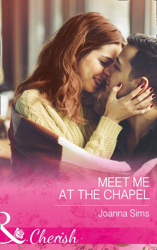 Meet Me At The Chapel (The Brands of Montana, Book 4) (Mills & Boon Cherish) by Joanna Sims