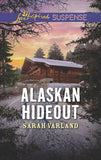 Alaskan Hideout (Mills & Boon Love Inspired Suspense) by Sarah Varland (9781474084642)