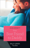 From Best Friend To Daddy (Return to Stonerock, Book 2) (Mills & Boon True Love) by Jules Bennett