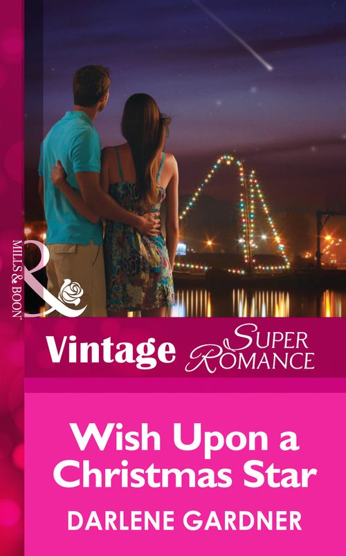 Wish Upon a Christmas Star (Mills & Boon Vintage Superromance) by Darlene Gardner