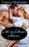 At the Duke's Service (Mills & Boon Historical Undone): First edition by Carole Mortimer (9781408914939)
