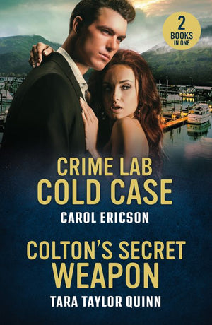Crime Lab Cold Case / Colton's Secret Weapon: Crime Lab Cold Case (Pacific Northwest Forensics) / Colton's Secret Weapon (The Coltons of Alaska) (Mills & Boon Heroes) by Carol Ericson and Tara Taylor Quinn (9780263397246)