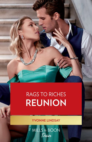 Rags To Riches Reunion (Mills & Boon Desire) by Yvonne Lindsay