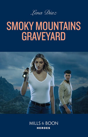 Smoky Mountains Graveyard (A Tennessee Cold Case Story, Book 5) (Mills & Boon Heroes) by Lena Diaz