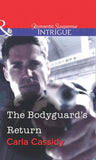 The Bodyguard's Return (Mills & Boon Intrigue) by Carla Cassidy