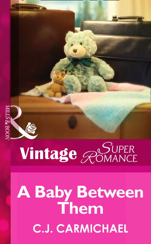 A Baby Between Them (Return to Summer Island, Book 1) (Mills & Boon Vintage Superromance): First edition by C.J. Carmichael (9781472023988)