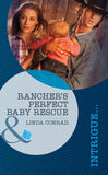 Rancher's Perfect Baby Rescue (Perfect, Wyoming, Book 2) (Mills & Boon Intrigue): First edition by Linda Conrad (9781408972304)