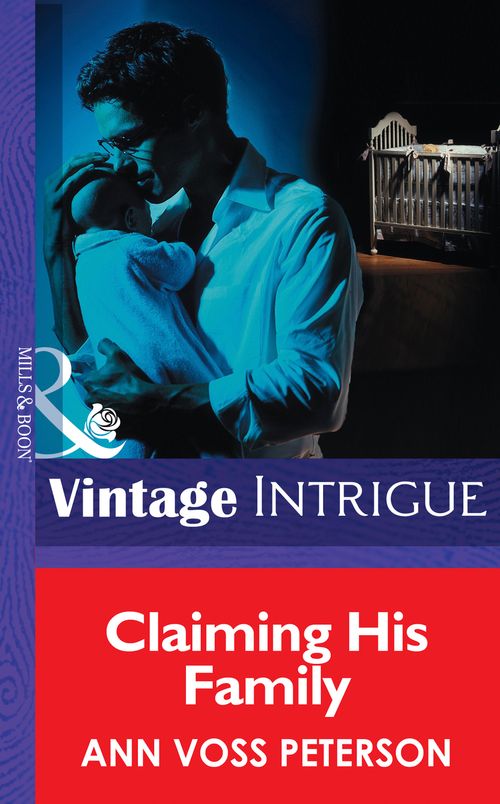 Claiming His Family (Top Secret Babies, Book 8) (Mills & Boon Intrigue): First edition by Ann Voss Peterson (9781472033239)
