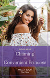 Claiming His Convenient Princess (Scandal at the Palace, Book 3) (Mills & Boon True Love) by Susan Meier