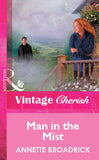 Man In The Mist (Mills & Boon Vintage Cherish) by Annette Broadrick