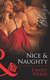 Nice & Naughty (Mills & Boon Blaze): First edition by Tawny Weber (9781408996607)